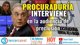 AUDIENCIA CASO URIBE Procuraduría interviene en la audiencia de preclusión 7 de Febrero Parte 2 [upl. by Wein588]