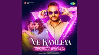 Ve Kamleya  Fusion Remix [upl. by Feilak809]