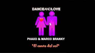 Phaxo amp Marco Branky  El canto del sol original mix [upl. by Aynat]