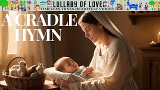 A Cradle Hymn  Lullaby Of Love [upl. by Docile53]