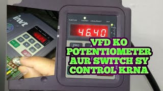 HOW TO CONTROL VFD INVERTER WITH POTENTIOMETER AND ON OFF SWITCH vfd [upl. by Poyssick]