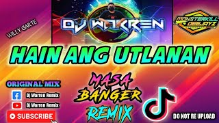 Hain Ang Utlanan  Masa Banger Remix DjWarren Original Mix [upl. by Flor]