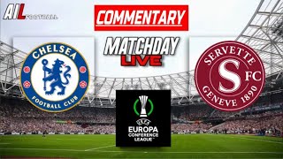 CHELSEA vs SERVETTE Live Stream COMMENTARY EUROPA CONFERENCE LEAGUE Football  Lineups amp Livescores [upl. by Lukash]