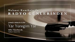 Radyo Günlerinden  Yar Yüreğim Yar  Şehnaz Buselik İlahi [upl. by Campbell627]