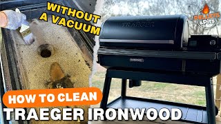 Cleaning the Traeger Ironwood XL Pellet Grill  MY WAY  No Vacuum Required [upl. by Chandless]