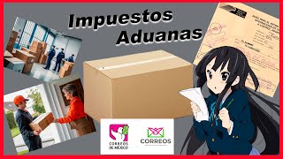 Impuestos Aduanas de Mexico boleta aduanal paquetes en Correos de México [upl. by Lib]