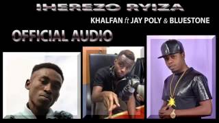 Iherezo ryiza by Khalfan ft Jay PollyAime Bluestone [upl. by Cosme]