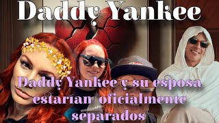 Daddy Yankee y su esposa estarían quotoficialmente separadosquot [upl. by Hesky364]