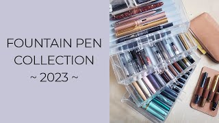 Fountain Pen Collection 2023 [upl. by Carola]