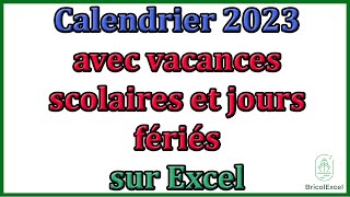 Calendrier 2023 excel avec vacances scolaires et jours fériés [upl. by Rimaa]