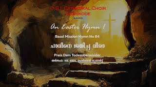 BM Hymn No 84 BM084  Chavine Jayicha Veera  CSI Cathedral Choir  Easter Hymn [upl. by Shaughnessy385]