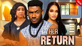 HER RETURN  OLA DANIELS CHIDI DIKE GENEVIEVE EDWIN 2024 LATEST NOLLYWOOD MOVIE FULL [upl. by Trevar299]