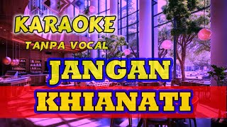 Jangan Khianati Aku Karaoke [upl. by Liagiba]