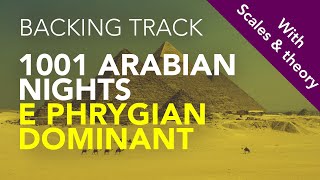 BACKING TRACK  1001 Arabian Nights  E Phrygian Dominant PLUS Scale patterns [upl. by Elayor]