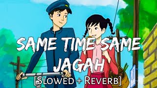 Same Time Same Jagah SlowReverb  Chaar Din Sandeep Brar New Punjabi SongsChill BeatsTextaudio [upl. by Rozamond78]