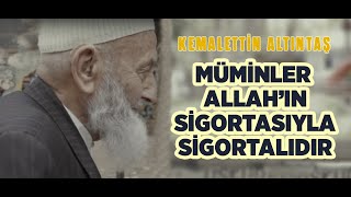 Müminler Allah’ın Sigortasıyla Sigortalıdır  Kemalettin Amca [upl. by Naples]