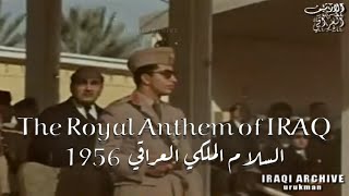 Royal Iraqi Anthem LIVE 19241958 السلام الملكي العراقي  استعراض الجيش 1956 الملك فيصل الثاني [upl. by Fronnia]