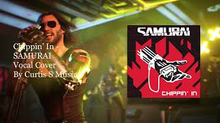 Chippin In  SAMURAI Vocal Cover [upl. by Thay]