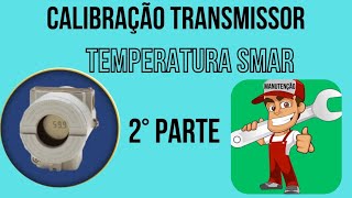 CALIBRAÇÃO TRANSMISSOR TEMPERATURA SMAR MODTT301 [upl. by Burney]