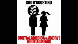 Gigi DAgostino  Bla Bla Bla CortiampLaMedica amp Andry J Bootleg Remix remix bootlegmixedm [upl. by Sirrap]