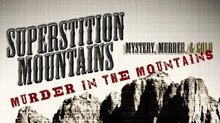 Murder in the Superstition Mountains  Clip From Superstition Mountains Murder Mystery and Gold [upl. by Aiuqat891]