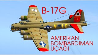 B17G Amerikan Bombardıman Uçağı War Thunder Dersleri 012 [upl. by Eemaj]