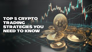 Top 5 Crypto Trading Strategies You Need to Know [upl. by Shalne443]