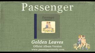 Passenger  Golden Leaves Official Album Audio [upl. by Jonis997]