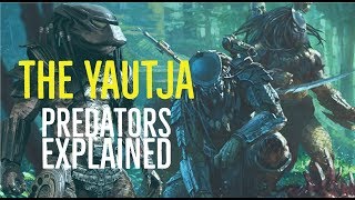 The Yautja Predators Explained [upl. by Eileek172]