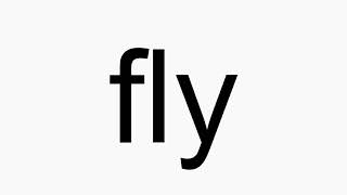 How to pronounce fly [upl. by Anifares]