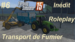 6  Farming Simulator 15  Inédit  Transport de Fumier  Roleplay  HD [upl. by Kcirdot]