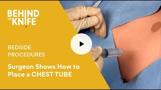 Surgeon Shows How to Place a CHEST TUBE  Behind the Knife  Bedside Procedures Episode 1 [upl. by Airual]