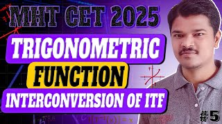 Trigonometric Function  INTERCONVERSION OF ITF  Class 12 HSC  MHT CET 2024  25  L5 [upl. by Adham]