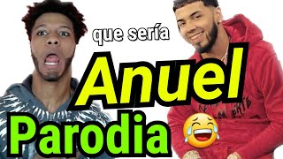 Anuel AA parodia  que seria [upl. by Geithner712]