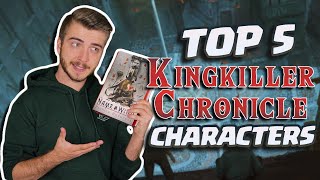 Top 5 Kingkiller Chronicle Characters [upl. by Ettevroc]