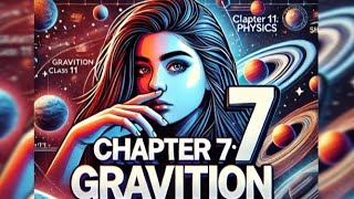 Ch 7 Gravitation  Class 11 CBSE  Part 1  Concept [upl. by Jeffries]