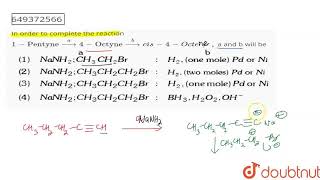 In order to complete the reaction 1  Pentyne overseta rarr 4  Octyne oversetb rarr cis  4 [upl. by Inobe766]