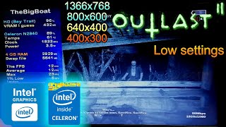 Outlast 2 on LOWEND LAPTOP  Intel Celeron N2840 Intel HD Graphics Bay Trail 4 GB RAM [upl. by Keisling]