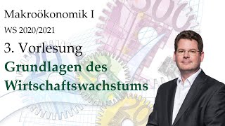 Makroökonomik I 3 Termin WS 20202021 Grundlagen des Wirtschaftswachstums [upl. by Zoba110]