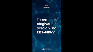 EU SOU ELEGÍVEL PARA O EB2NIW [upl. by Nahrut561]