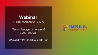 Webinar ADHD medicatie Q amp A met Rob Pereira 22 maart 2023 [upl. by Belvia]