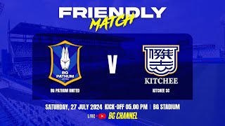 LIVE  BG PATHUM UNITED vs KITCHEE SC  Friendly Match  270724 [upl. by Storm]