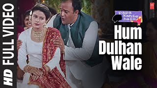 Hum Dulhan Wale  Full Song  Papa Kahte Hain  Kumar Sanu Poornima  Jugal Hansraj Mayuri Kango [upl. by Ardnasxela83]