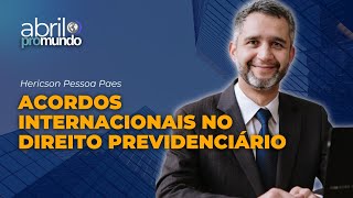 Direito Previdenciário Internacional Os acordos previdenciários [upl. by Massarelli676]