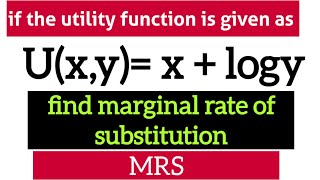 Finding Marginal Rate of Substitution from a given utility function UtilityFunction Mrs [upl. by Aim722]