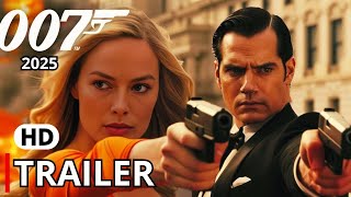 James Bond 26 007  Concept Trailer 2025  Henry Cavill Margot Robbie [upl. by Akimahs]