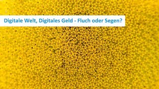 Digitale Welt digitales Geld  Fluch oder Segen  Uwe Bausch [upl. by Lehcin228]