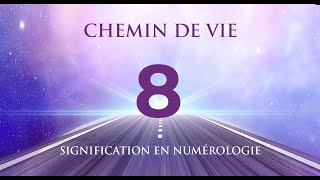 🛤️ CHEMIN DE VIE 8 EN NUMÉROLOGIE  Tout savoir [upl. by Akinar]