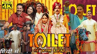 Toilet Ek Prem Katha Full Movie Best Facts and Review  Akshay Kumar  Bhumi Pednekar [upl. by Karolyn]