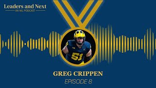 Leaders and Next  Episode 08  Offensive Lineman Greg Crippen [upl. by Raymonds]